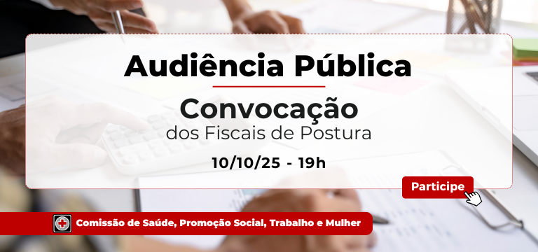 Banner com texto: “Audiência Pública – Convocação dos Fiscais de Postura – 10/10/25 – 19h”. Botão vermelho: “Participe”. Fundo mostra mãos sobre mesa com papéis e calculadora; cores branca e vermelha; estilo informativo e nítido.