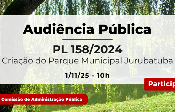 Banner retangular com fundo de parque arborizado e lago. Texto centralizado em caixa branca. Texto: “Audiência Pública PL 158/2024 Criação do Parque Municipal Jurubatuba 1/11/25 - 10h”. Botão vermelho “Participe”. Logotipo da Comissão de Administração Pública.